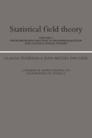 Statistical Field Theory: Volume 1, From Brownian Motion to Renormalization and Lattice Gauge Theory