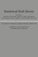 Statistical Field Theory: Strong Coupling, Monte Carlo Methods, Conformal Field Theory, and Random Systems