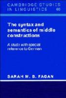 The Syntax and Semantics of Middle Constructions