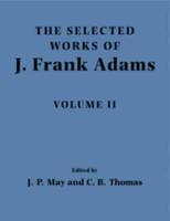 The Selected Works of J. Frank Adams: Volume 2