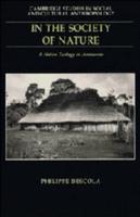 In the Society of Nature: A Native Ecology in Amazonia