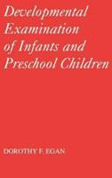 Developmental Examination of Infants and Preschool Children