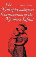 The Neurophysiological Examination of the Newborn Infant
