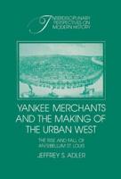 Yankee Merchants and the Making of the Urban West