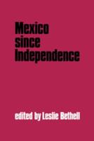 Mexico Since Independence