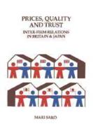Price, Quality and Trust: Inter-Firm Relations in Britain and Japan