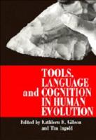 Tools, Language, and Cognition in Human Evolution