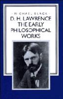 D. H. Lawrence: The Early Philosophical Works