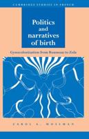 Politics and Narratives of Birth Gynocolonization from Rousseau to Zola