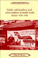 Caste, Nationalism, and Communism in South India