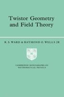 Twistor Geometry and Field Theory
