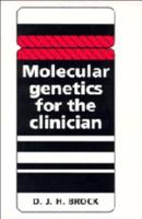 Molecular Genetics for the Clinician