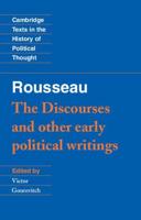 Rousseau 'The Discourses' and Other Early Political Writings. Vol. 1