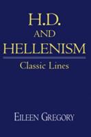 H. D. and Hellenism: Classic Lines