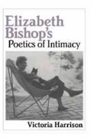 Elizabeth Bishop's Poetics of Intimacy
