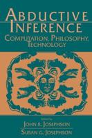 Abductive Inference: Computation, Philosophy, Technology