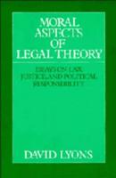 Moral Aspects of Legal Theory: Essays on Law, Justice, and Political Responsibility