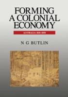 Forming a Colonial Economy, Australia 1810-1850