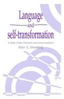 Language and Self-Transformation: A Study of the Christian Conversion Narrative