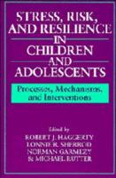 Stress, Risk, and Resilience in Children and Adolescents