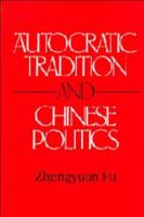 Autocratic Tradition and Chinese Politics