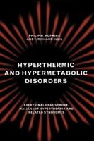 Hyperthermic and Hypermetabolic Disorders: Exertional Heat-Stroke, Malignant Hyperthermia and Related Syndromes