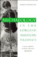 Archaeology in the Lowland American Tropics