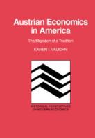 Austrian Economics in America: The Migration of a Tradition