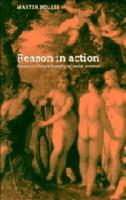 Reason in Action: Essays in the Philosophy of Social Science