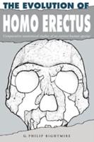 The Evolution of Homo Erectus: Comparative Anatomical Studies of an Extinct Human Species