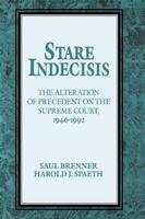 Stare Indecisis: The Alteration of Precedent on the Supreme Court, 1946 1992