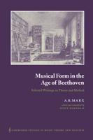 Musical Form in the Age of Beethoven: Selected Writings on Theory and Method