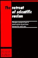 Retreat of Scientific Racism: Changing Concepts of Race in Britain and the United States Between the World Wars