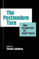 The Postmodern Turn: New Perspectives on Social Theory