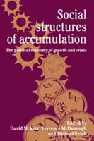 Social Structures of Accumulation: The Political Economy of Growth and Crisis