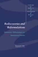 Rediscoveries and Reformulations: Humanistic Methodologies for International Studies