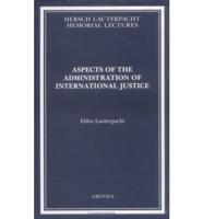 Aspects of the Administration of International Justice