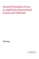 General Principles of Law as Applied by International Courts and Tribunals