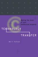 Technology Transfer: Making the Most of Your Intellectual Property