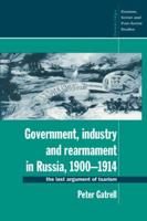 Government, Industry, and Rearmament in Russia, 1900-1914