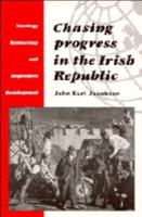 Chasing Progress in the Irish Republic: Ideology, Democracy and Dependent Development