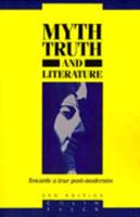 Myth, Truth, and Literature: Towards a True Post-Modernism