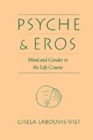 Psyche and Eros: Mind and Gender in the Life Course