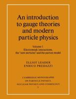Electroweak Interactions, the 'New Particles' and the Parton Model. An Introduction to Gauge Theories and Modern Particle Physics