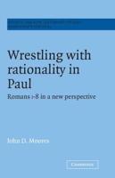 Wrestling With Rationality in Paul
