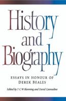 History and Biography: Essays in Honour of Derek Beales