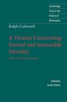 Ralph Cudworth: A Treatise Concerning Eternal and Immutable Morality: With a Treatise of Freewill