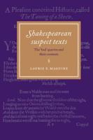 Shakespearean Suspect Texts: The 'Bad' Quartos and Their Contexts
