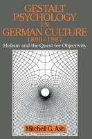 Gestalt Psychology in German Culture, 1890-1967