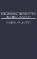 The American Revolution in Indian Country: Crisis and Diversity in Native American Communities